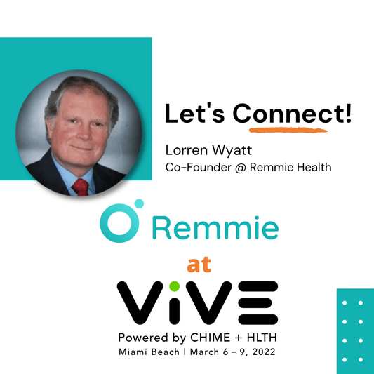 Remmie will be at ViVE 2022 - Remmie Health